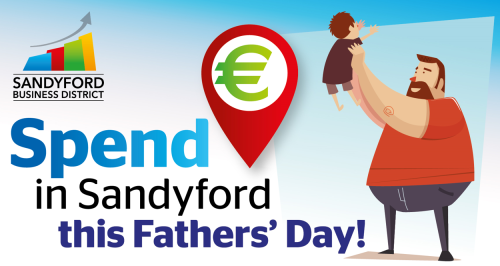 Spend in Sandyford this Fathers’ Day 