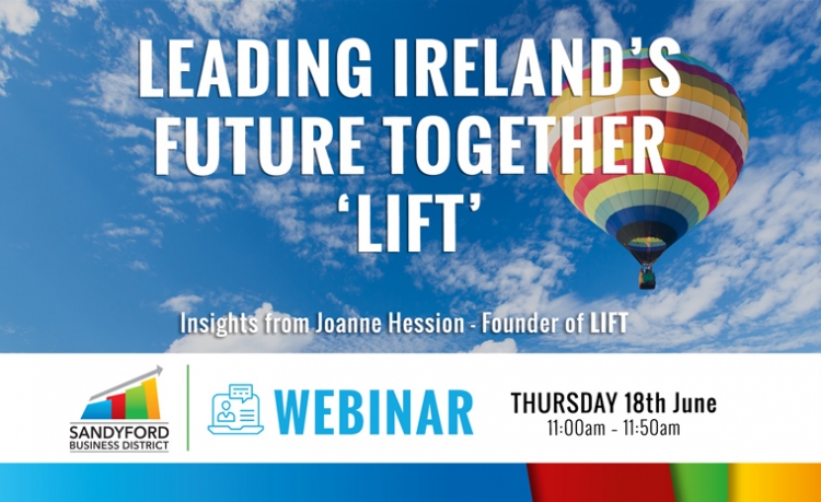 LIFT - Leading Ireland’s Future Together Webinar