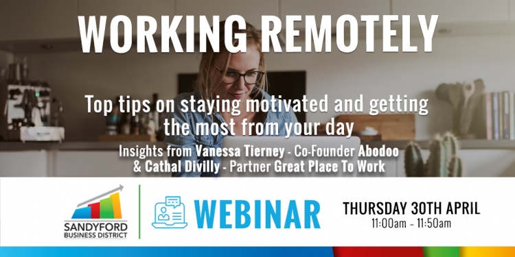 Working Remotely Webinar - top tips on staying motivated and getting the most out of your day 